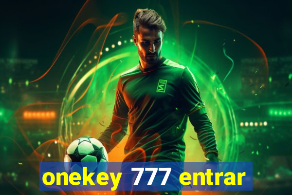 onekey 777 entrar